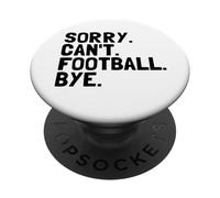 Sorry Can't Football Bye Funny Football Player Mens Football Football PopSockets PopGrip Adesivo