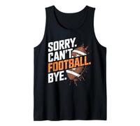 Sorry Can't Football Bye Funny Saying Canotta