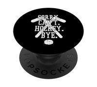 Sorry Can't Hockey Bye - Hockey divertente PopSockets PopGrip Adesivo
