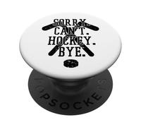 Sorry Can't Hockey Bye - Hockey divertente PopSockets PopGrip Adesivo