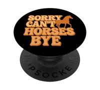 Sorry Can't Horses Bye - Divertente amante dei cavalli equestri PopSockets PopGrip Adesivo