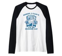 Sorry Can't I'm An Indoor Cat Maglia con Maniche Raglan