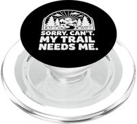 Sorry Can't My Trail Needs Me Divertente Escursionismo Trekking Campeggio PopSockets PopGrip per MagSafe