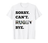 Sorry Can't Rugby Bye Divertente Rugby Player Fan Sport Citazione Maglietta