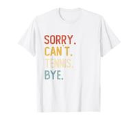 Sorry Can't Tennis Bye Camicie Divertenti Amanti del Tennis Maglietta