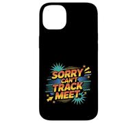 Sorry Can't Track Meet Atleta corridore Sprint ||- Custodia per iPhone 14 Plus