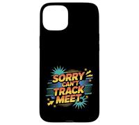 Sorry Can't Track Meet Atleta corridore Sprint ||- Custodia per iPhone 15 Plus