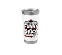 Sorry for Being So Funny and Sexy IDK What's Wrong with Me Bicchiere termico in acciaio inox doppia parete