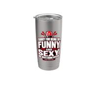 Sorry for Being So Funny and Sexy IDK What's Wrong with Me Bicchiere termico in acciaio inox doppia parete