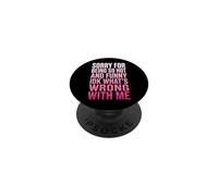 Sorry For Being So Hot And Funny Idk What's Wrong With Me PopSockets PopGrip Adesivo
