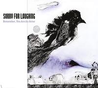 Sorry For Laughing Remember, You Are an Actor (CD) Album