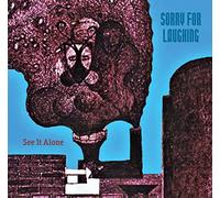 Sorry For Laughing - See It Alone