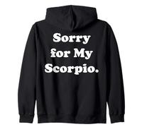 Sorry For My Scorpio Zodiac Sign Fun Humor Funny Saying Felpa con Cappuccio