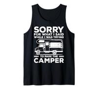 Sorry for What I Said While I Was Trying To Park The Camper Canotta