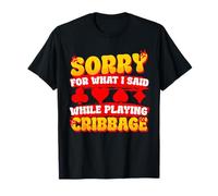 Sorry for What I Said While Playing Cribbage Maglietta