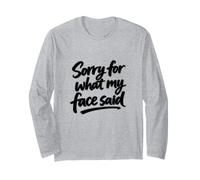 Sorry for What My Face Said Maglia a Manica