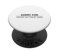 Sorry For What My Face Said PopSockets PopGrip Adesivo