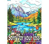 Sorry for your loss: Bereavement adult coloring book