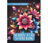 Sorry For Your Loss: End of Life Planner ,Everything Your Family Needs to Know, All in One Place