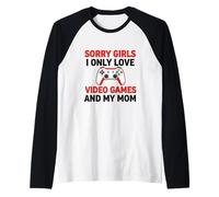 Sorry Girls Amo Solo I Videogiochi E Mia Mamma Maglia con Maniche Raglan