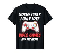 Sorry Girls Amo Solo I Videogiochi E Mia Mamma Maglietta