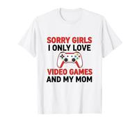 Sorry Girls Amo Solo I Videogiochi E Mia Mamma Maglietta