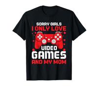 Sorry Girls Amo Solo I Videogiochi E Mia Mamma Valentines Maglietta