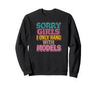 Sorry Girls I Hang Solo con Le modelle Felpa