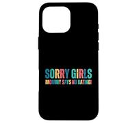 Sorry Girls Mommy dice di no incontri annuncio di gravidanza Custodia per iPhone 16 Pro Max
