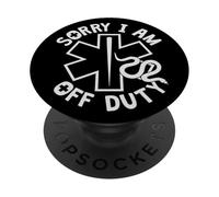 Sorry I Am Off Duty | Ambulance EMT Paramedic Out Of Service PopSockets PopGrip Adesivo