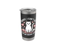 Sorry i Can t Go i m an Inside Cat Bicchiere termico in acciaio inox doppia parete
