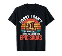Sorry I Can´t. I Have to Listen The Epic Sagas Maglietta