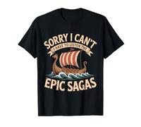 Sorry I Can´t. I Have to Listen The Epic Sagas Maglietta
