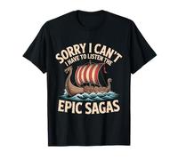 Sorry I Can´t. I Have to Listen The Epic Sagas Maglietta