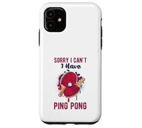Sorry I Can't Have Practice Funny Table Tennis Player Quote Custodia per iPhone 11