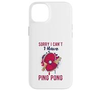 Sorry I Can't Have Practice Funny Table Tennis Player Quote Custodia per iPhone 14 Plus