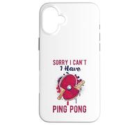 Sorry I Can't Have Practice Funny Table Tennis Player Quote Custodia per iPhone 16 Plus