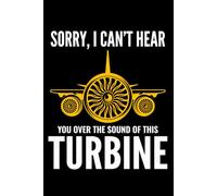 Sorry, I Can't hear You over this Sound of this Turbine: Aircraft Mechanic Aviation Technician Notebook Journal for Writing