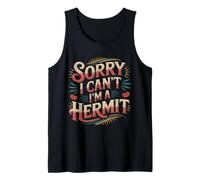 Sorry I Can't I'm A Hermit - Canotta