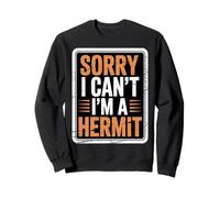 Sorry I Can't I'm A Hermit Scusa Intrecciata mosse |- Felpa