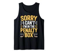 Sorry I Can't I'm in The Penalty Box Giocatore di Hockey |- Canotta