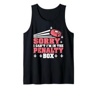 Sorry I Can't I'm in The Penalty Box Hockey Player - Canotta