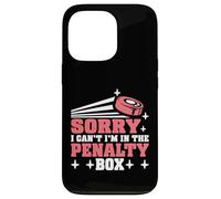 Sorry I Can't I'm In The Penalty Box Hockey Player - Custodia per iPhone 13 Pro