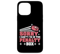 Sorry I Can't I'm In The Penalty Box Hockey Player - Custodia per iPhone 13 Pro Max