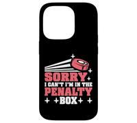 Sorry I Can't I'm In The Penalty Box Hockey Player - Custodia per iPhone 14 Pro