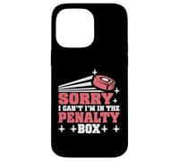 Sorry I Can't I'm In The Penalty Box Hockey Player - Custodia per iPhone 14 Pro Max