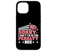 Sorry I Can't I'm In The Penalty Box Hockey Player - Custodia per iPhone 15