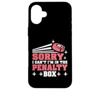 Sorry I Can't I'm In The Penalty Box Hockey Player - Custodia per iPhone 16 Plus
