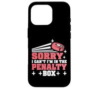 Sorry I Can't I'm In The Penalty Box Hockey Player - Custodia per iPhone 16 Pro