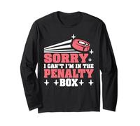 Sorry I Can't I'm in The Penalty Box Hockey Player - Maglia a Manica